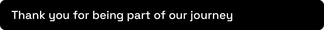 Thank you for being part of our journey